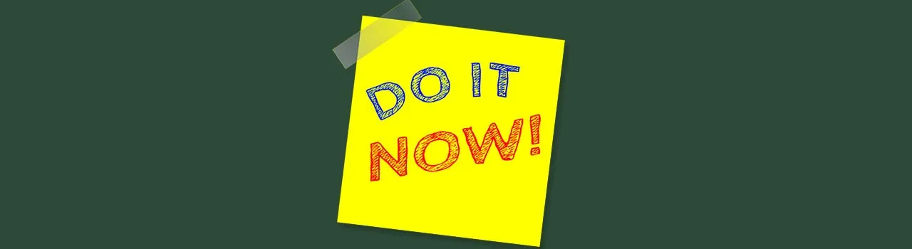 DO IT NOW!